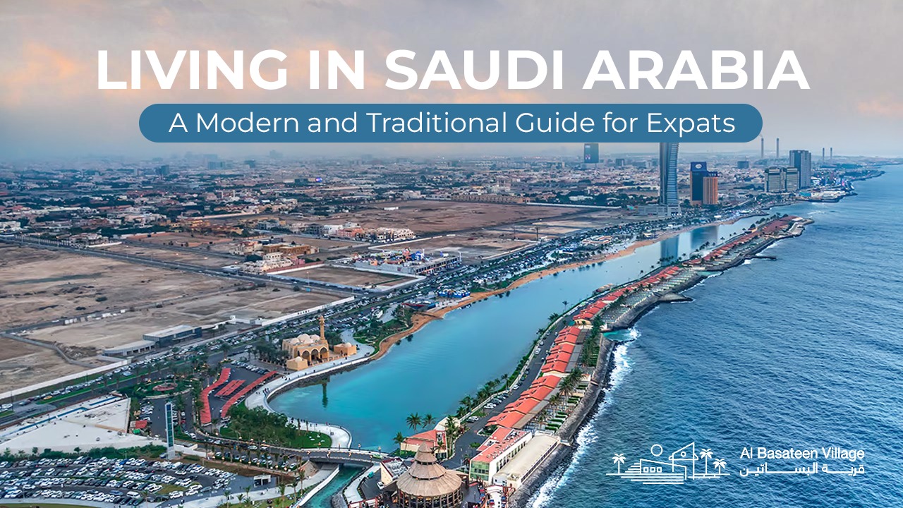 Living in Saudi Arabia: A Modern and Traditional Guide for Expats