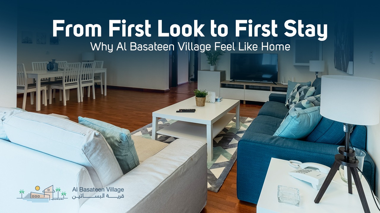 From First Look to First Stay: Why Al Basateen Village Feel Like Home
