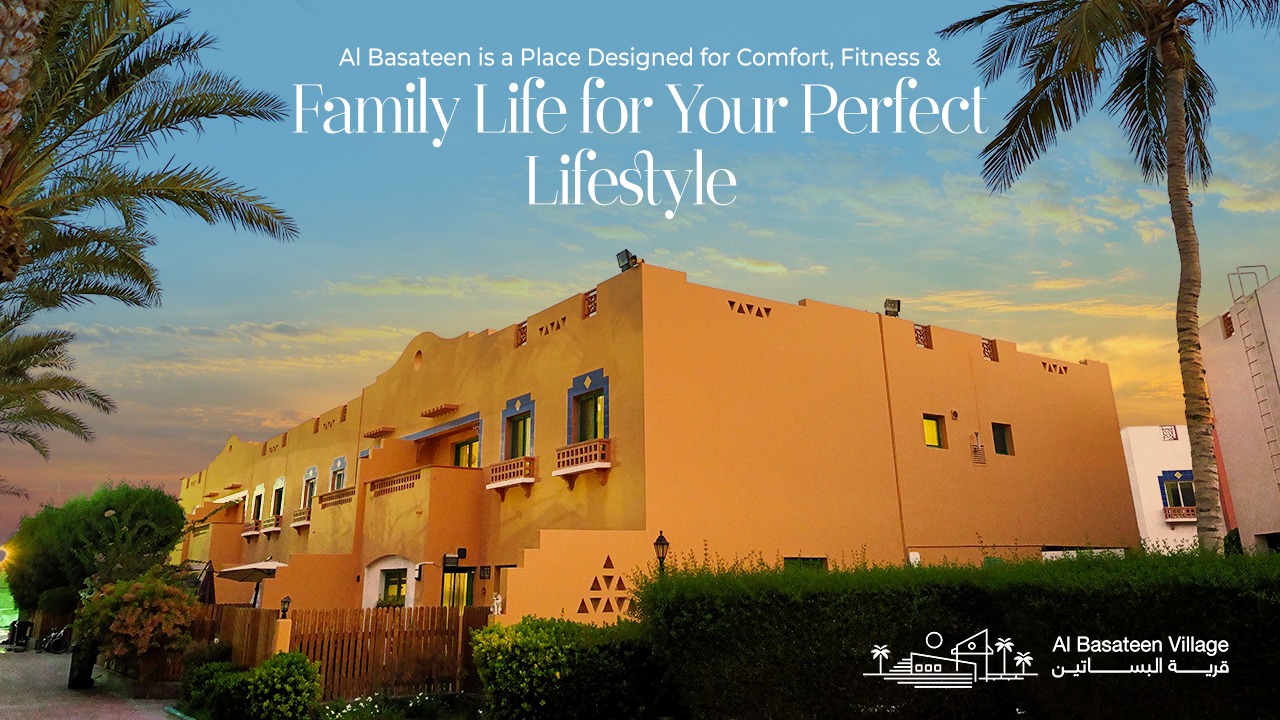 Al Basateen is a Place Designed for Comfort, Fitness, and Family Life for Your Perfect Lifestyle